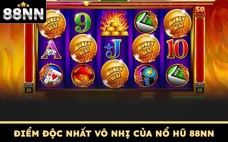 Nổ Hũ 88NN - Ấn Là Nổ Chiu Chiu Liu Xiu Tiền Cực Nhiều 2 Điểm độc nhất vô nhị của nổ hũ 88NN