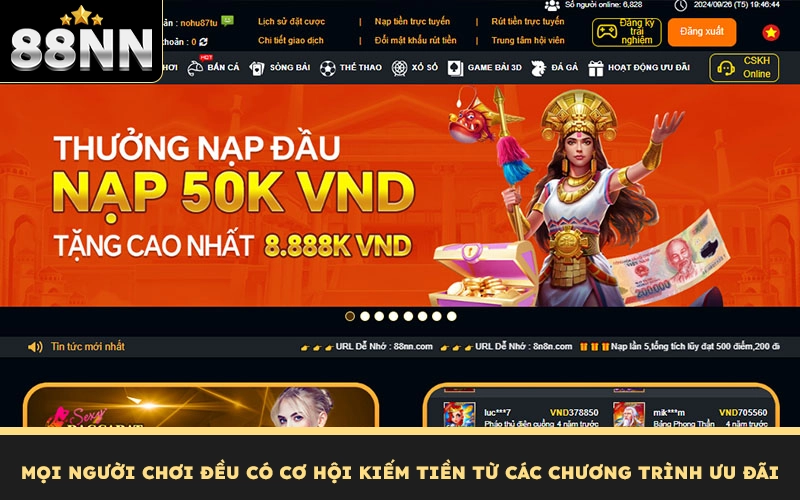 Tổng Hợp Khuyến Mãi 88NN Hoành Tráng Nhất Cho Thành Viên 2 Mọi người chơi đều có cơ hội kiếm tiền từ các chương trình ưu đãi