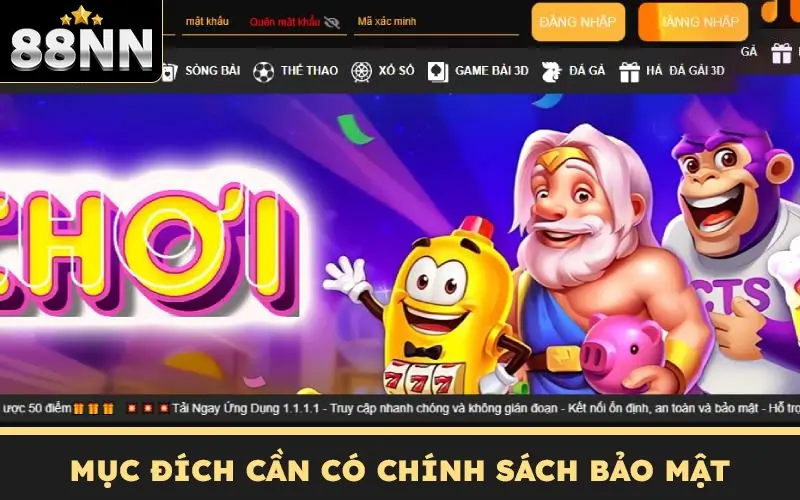 Chính Sách Bảo Mật Của Nhà Cái 88NN Minh Bạch & An Toàn 1 Mục đích cần có chính sách bảo mật