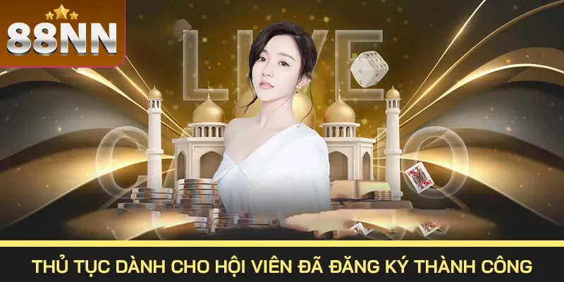 Đăng Nhập 88NN – Hướng Dẫn Truy Cập Tài Khoản Nhà Cái 2 Thủ tục dành cho hội viên đã đăng ký thành công