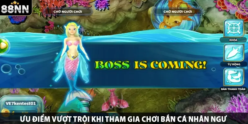 Ưu điểm vượt trội khi tham gia chơi bắn cá nhân ngư 