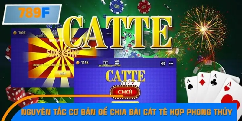 Nguyên tắc cơ bản để chia bài Cát tê hợp phong thủy Nguyên tắc cơ bản để chia bài Cát tê hợp phong thủy